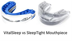 VitalSleep vs SleepTight Mouthpiece