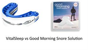VitalSleep vs Good Morning Snore Solution